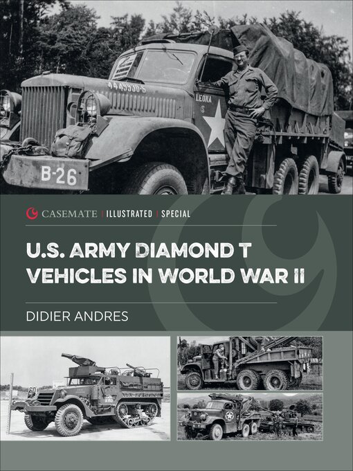 Title details for U.S. Army Diamond T Vehicles in World War II by Didier Andres - Available
